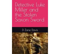 Detective Luke Miller and the Stolen Saxon Sword: 1