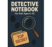Detective Notebook - Mystery Writing Journal for Kids Ages 6-10 -: A Fun Lined Notebook with Magnifying Glasses, Fingerprints & Spy Tools | for Curious Kid