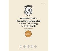 Detective Owl's Brain Development & Critical Thinking Activity Book: 75 Cases for Ages 5-7