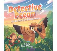 Detective Pecan and the Case of the Missing Banana