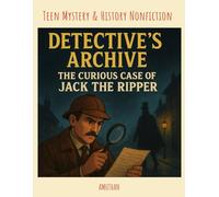 DETECTIVE’S ARCHIVES - The Curious Case of Jack the Ripper