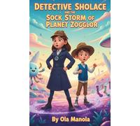 Detective Shoelace and the Sock Storm of Planet Zogglor: An Interactive Detective Adventure with Clues, Puzzles, and a Giant Socktopus