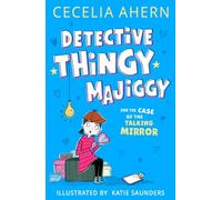 Detective Thingy Majiggy and the Case of the Talking Mirror: Book 2