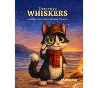 Detective Whiskers and the Case of the Missing S’mores (Sniffers & Friends)