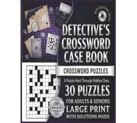 Detective's Crossword Case Book: A Puzzle Hunt Through Hidden Clues with 30 Unique Mystery Word Search and Brain Games in large print for adults & seniors (With Solutions Inside)