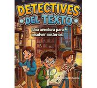 Detectives del Texto: Misiones de lectura y comprensión para niños de 7 a 9 años: Aventuras de lectura y comprensión para niños curiosos de 7 a 9 años (Blue&Green Coloring)