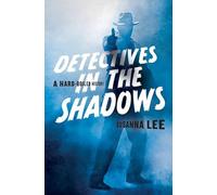 Detectives in the Shadows - A Hard-Boiled History