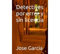 Detectives por error y sin licencia
