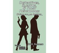 Detectives, Sleuths, & Nosy Neighbors: Dying for an Answer