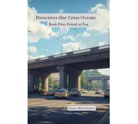 Detectives that Cross Oceans: Book Five: Friend or Foe (5)
