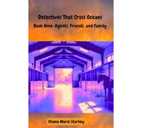 Detectives That Cross Oceans:: Book Nine: Agents, Friends, and Family