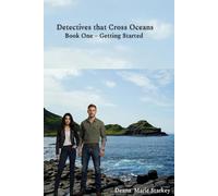 Detectives that Cross Oceans: Book One - Getting Started.