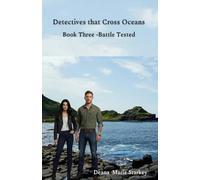 Detectives that Cross Oceans: Book Three- Battle Tested