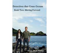 Detectives that Cross Oceans: Book Two- Moving Forward