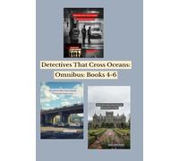 Detectives That Cross Oceans: Omnibus Edition- Books 4-6