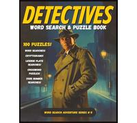 Detectives Word Search and Puzzle Book: A large print Detective themed puzzle adventure with word searches, cryptograms, crosswords and more! For ... training. (Word Search Adventure Series)