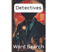 Detectives Word Search Puzzle Book: Word search with Easy to Read Print about True Crime, Detectives, Crime Mysteries and More | 6x9 inches, 110 pages ... Gift for Vacations, Holidays and Free Time