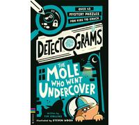 Detectograms®: The Mole Who Went Undercover : 50 Mystery Puzzles for Kids to Crack