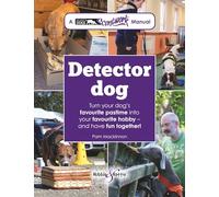 Detector dog: A Talking Dogs Scentwork® Manual