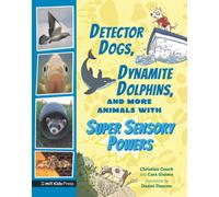 Detector Dogs, Dynamite Dolphins, and More Animals with Super Sensory Powers