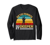 Detectorists Do It Deeper Metal Detecting Treasure Hunting Long Sleeve T-Shirt