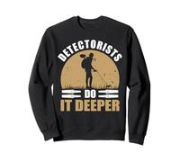 Detectorists Do It Deeper Metal Detecting Treasure Hunting Sweatshirt