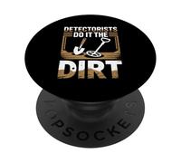 Detectorists Do It In The Dirt Funny Relic Metal Detecting PopSockets Adhesive PopGrip