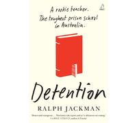 Detention : A rookie teacher. The toughest prison school in Australia.