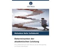 Determinanten der akademischen Leistung: Eine umfassende Studie über Faktoren, die den Bildungserfolg von Schülern beeinflussen
