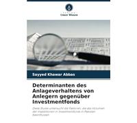Determinanten des Anlageverhaltens von Anlegern gegenüber Investmentfonds: Diese Studie untersucht die Faktoren, die das Volumen der Investitionen in Investmentfonds in Pakistan beeinflussen