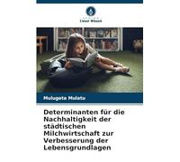 Determinanten für die Nachhaltigkeit der städtischen Milchwirtschaft zur Verbesserung der Lebensgrundlagen