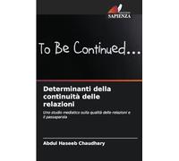 Determinanti della continuità delle relazioni: Uno studio mediatico sulla qualità delle relazioni e il passaparola