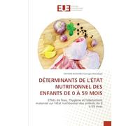 Déterminants de l'État Nutritionnel Des Enfants de 0 À 59 Mois: Effets de l'eau, l'hygiène et l'allaitement maternel sur l'état nutritionnel des enfants de 0 à 59 mois