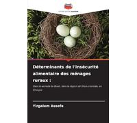 Déterminants de l'insécurité alimentaire des ménages ruraux: Dans le woreda de Boset, dans la région de Shoa orientale, en Éthiopie