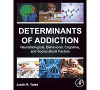 Determinants of Addiction: Neurobiological, Behavioral, Cognitive, and Sociocultural Factors