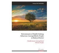 Determinants of Health-Seeking Behaviour Among Elderly People in Buhera District: Health Issues Among Rural Elderly People
