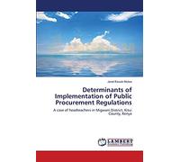 Determinants of Implementation of Public Procurement Regulations: A case of headteachers in Migwani District, Kitui County, Kenya