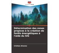 Détermination des zones propices à la création de forêts énergétiques à l'aide du SIG