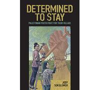 Determined to Stay: Palestinian Youth Fight For Their Village