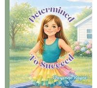 Determined to Succeed: A Story About Determination, Confidence, and Perserverance
