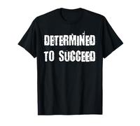 Determined to Succeed T-Shirt