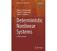 Deterministic Nonlinear Systems: A Short Course (Springer Series in Synergetics)