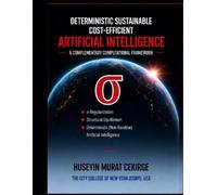 DETERMINISTIC SUSTAINABLE COST-EFFICIENT ARTIFICIAL INTELLIGENCE: A Complementary Computational Framework