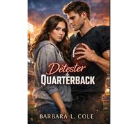 Détester le Quarterback: Une romance universitaire de football américain, ennemis à amants, à combustion lente