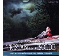 Detlev Eisinger - Tristan und Isolde-Eine Werkeinführung