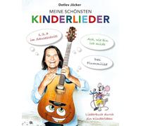 Detlev Jöcker: Meine schönsten Kinderlieder: Liederbuch mit 80 neuen Kinderhits, wie 1,2,3 im Sauseschritt, Das Wachmacherlied, Das Flummilied u.a.