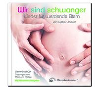 Detlev Jöcker mit Maxi und Philipp - Wir sind schwanger: Lieder für werdende Eltern