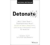 Detonate: Why & How Corporations Must Blow Up Best Practices (Bring a Beginner's Mind) to Survive