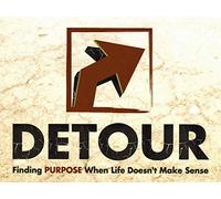 Detour - Finding PURPOSE When Life Doesn't Make Sense