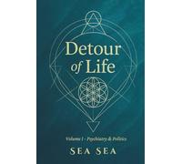Detour of Life: Volume I - Psychiatry & Politics